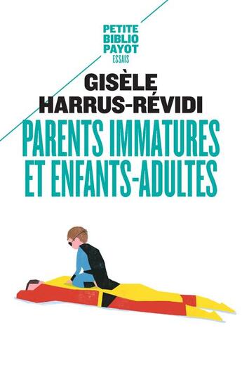 Couverture du livre « Parents immatures et enfants-adultes » de Harrus-Revidi Gisèle aux éditions Payot