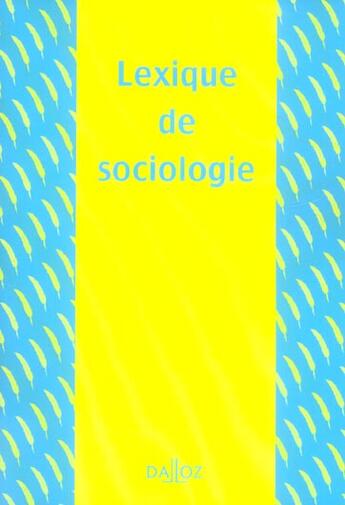 Couverture du livre « Lexique De Sociologie » de Yves Alpe aux éditions Dalloz