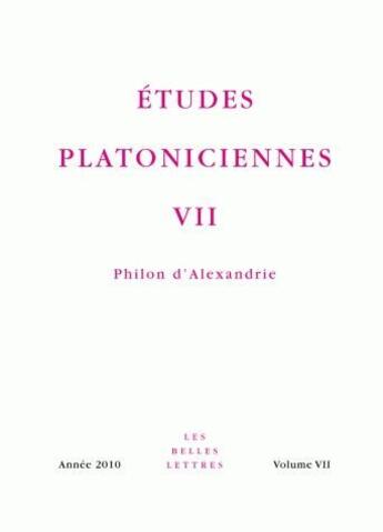 Couverture du livre « Études platoniciennes t.7 ; Philon d'Alexandrie » de  aux éditions Belles Lettres