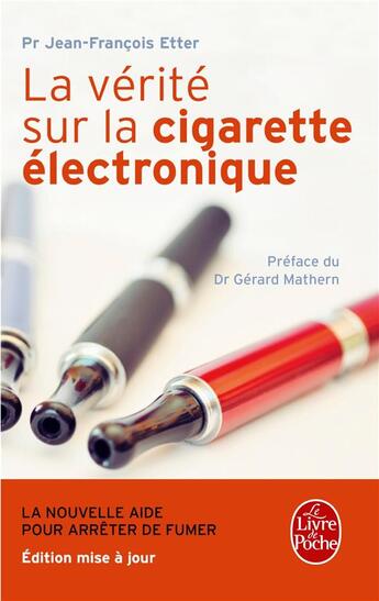 Couverture du livre « La vérité sur la cigarette électronique » de Jean-Francois Etter aux éditions Le Livre De Poche