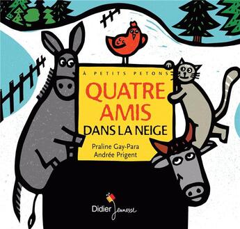 Couverture du livre « Quatre amis dans la neige » de Praline Gay-Para et Andree Prigent aux éditions Didier Jeunesse