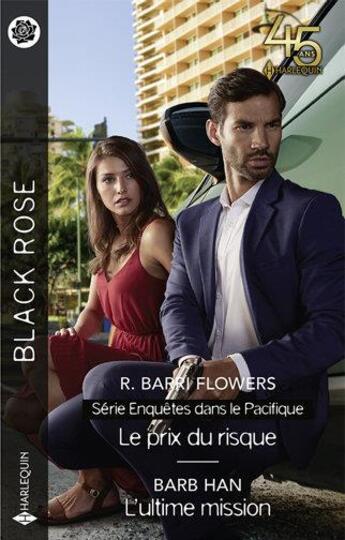 Couverture du livre « Enquêtes dans le Pacifique Tome 4 : le prix du risque ; l'ultime mission » de Barb Han et R. Barri Flowers aux éditions Harlequin