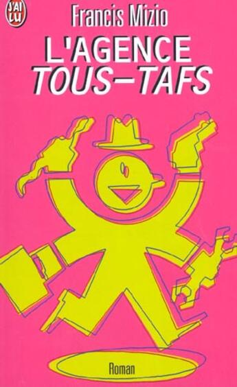 Couverture du livre « L'agence tous-tafs » de Francis Mizio aux éditions J'ai Lu