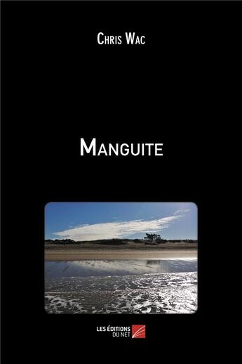 Couverture du livre « Manguite » de Chris Wac aux éditions Editions Du Net