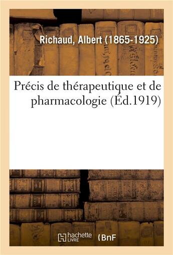 Couverture du livre « Precis de therapeutique et de pharmacologie » de Richaud Albert aux éditions Hachette Bnf