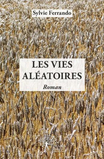 Couverture du livre « Les vies aléatoires » de Sylvie Ferrando aux éditions Edilivre