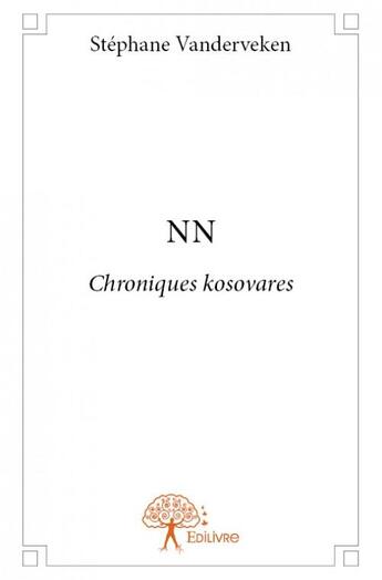 Couverture du livre « Nn - chroniques kosovares » de Vanderveken Stephane aux éditions Edilivre