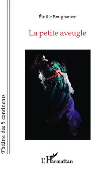 Couverture du livre « Petite aveugle » de Emilie Boughanem aux éditions L'harmattan