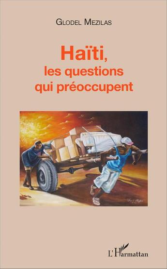 Couverture du livre « Haïti, les questions qui préoccupent » de Glodel Mezilas aux éditions L'harmattan