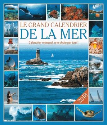 Couverture du livre « Le grand calendrier de la mer 2018 » de  aux éditions Editions 365