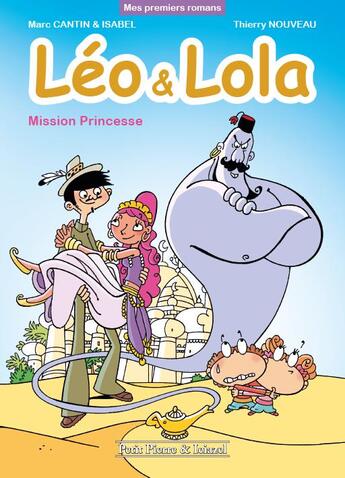 Couverture du livre « Léo & Lola ; mission princesse » de Marc Cantin et Isabel et Laurence Croix et Thierry Nouveau aux éditions Clair De Lune