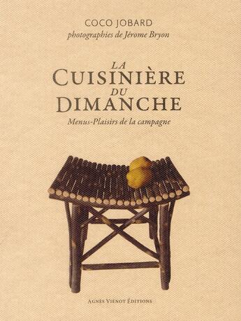 Couverture du livre « La cuisinière du dimanche ; menu plaisir de la campagne » de Coco Jobard et Jerome Bryon aux éditions Agnes Vienot