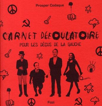 Couverture du livre « Carnet défoulatoire pour les déçus de la gauche » de Prosper Codaque aux éditions Fizzi