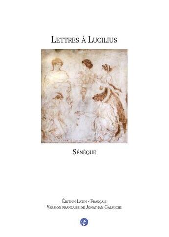 Couverture du livre « Lettres à Lucilius t.1 ; lettres 1 à 12 » de Sénèque aux éditions L'escalier