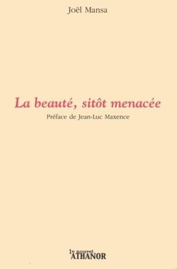 Couverture du livre « La beauté, sitôt menacée » de Joel Mansa aux éditions Nouvel Athanor