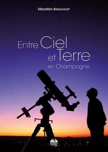 Couverture du livre « Entre ciel et terre en Champagne » de Sebastien Beaucourt aux éditions Defg