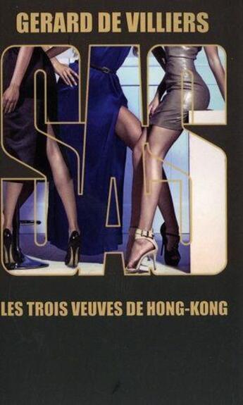 Couverture du livre « SAS Tome 12 : les trois veuves de Hong-Kong » de Gerard De Villiers aux éditions Sas