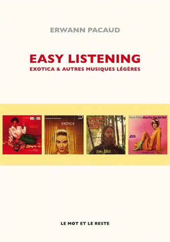 Couverture du livre « Easy listening ; exotica et autres musiques légères » de Pacaud Erwann aux éditions Le Mot Et Le Reste