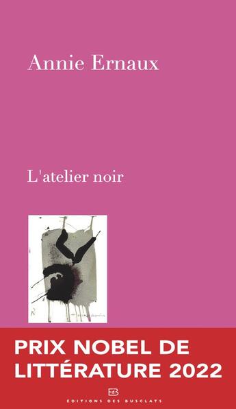 Couverture du livre « L'atelier noir » de Annie Ernaux aux éditions Des Busclats