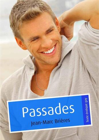Couverture du livre « Passades (pulp gay) » de Jean-Marc Brieres aux éditions Textes Gais