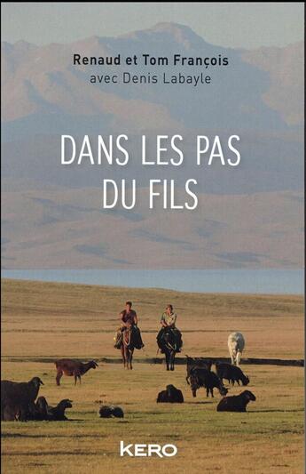 Couverture du livre « Dans les pas du fils » de Renaud et Tom Francois aux éditions Kero