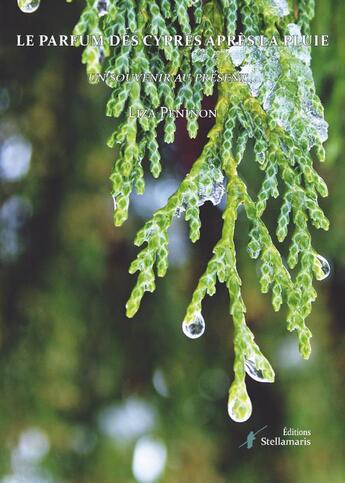 Couverture du livre « Le parfum des cyprès après la pluie » de Liza Peninon aux éditions Stellamaris