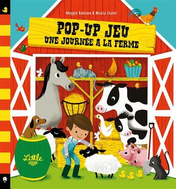 Couverture du livre « Pop up jeu ; une journée à la ferme » de Bateson Maggie et Nicola Slater aux éditions Little Urban