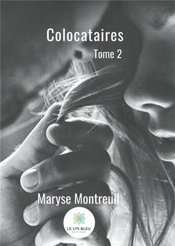 Couverture du livre « Colocataires, tome 2 » de Montreuil Maryse aux éditions Le Lys Bleu