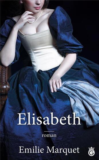 Couverture du livre « Elisabeth » de Emilie Marquet aux éditions Gloriana