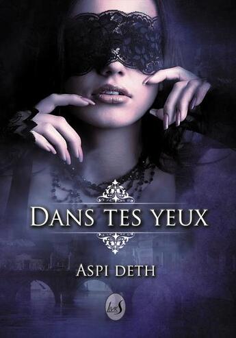 Couverture du livre « Dans tes yeux » de Aspi Deth aux éditions Livr's