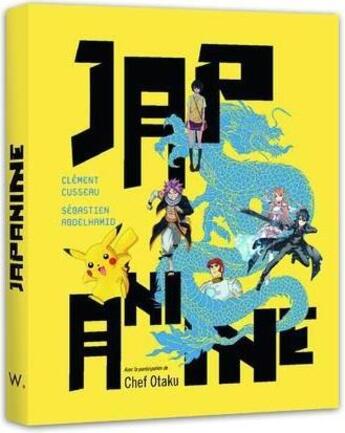 Couverture du livre « Japanime » de Clement Cusseau et Sebastien Abdelhamid et Chef Otaku aux éditions Webedia Books