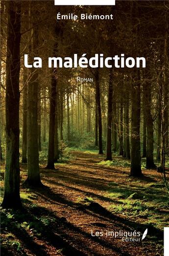 Couverture du livre « La malédiction » de Emile Biemont aux éditions Les Impliques