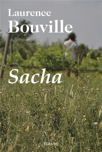 Couverture du livre « Sacha » de Bouville Laurence aux éditions Edilivre