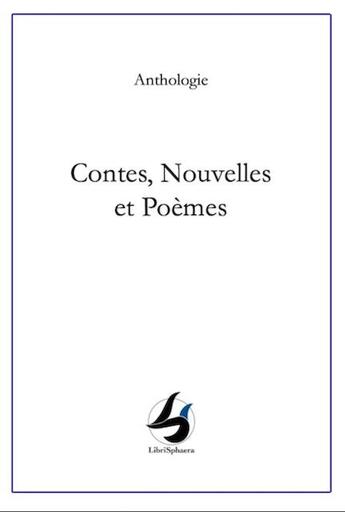 Couverture du livre « Contes, nouvelles et poèmes » de  aux éditions Librisphaera