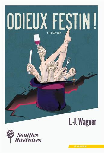 Couverture du livre « Odieux festin ! » de Wagner L.-J. aux éditions Souffles Litteraires