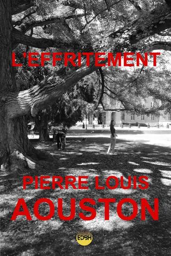 Couverture du livre « L'Effritement » de Pierre Louis Aouston aux éditions Edbh