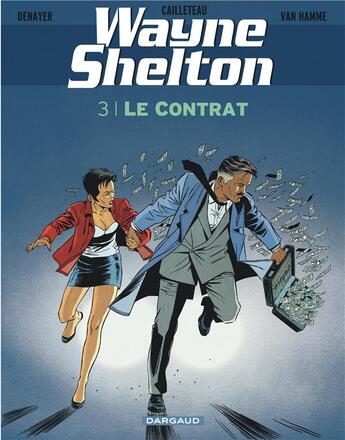 Couverture du livre « Wayne Shelton Tome 3 : le contrat » de Jean Van Hamme et Thierry Cailleteau et Christian Denayer aux éditions Dargaud