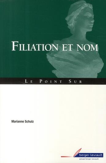 Couverture du livre « Filiation et nom » de Marianne Schulz aux éditions Berger-levrault