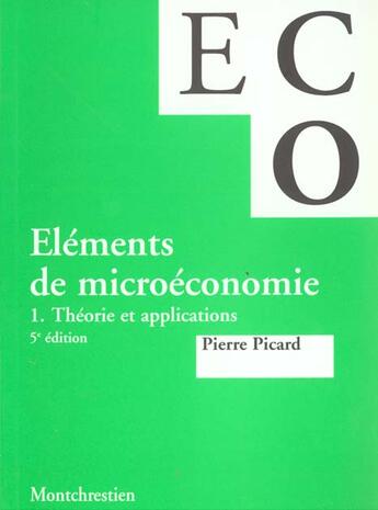 Couverture du livre « Elements microecon.1 theorie » de Pierre Picard aux éditions Lgdj