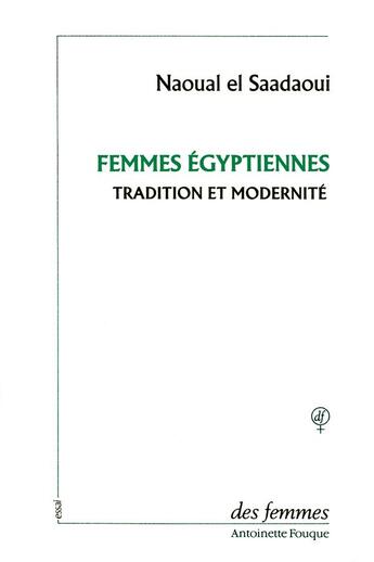 Couverture du livre « Femmes égyptiennes ; tradition et modernité » de Nawal El Saadawi aux éditions Des Femmes