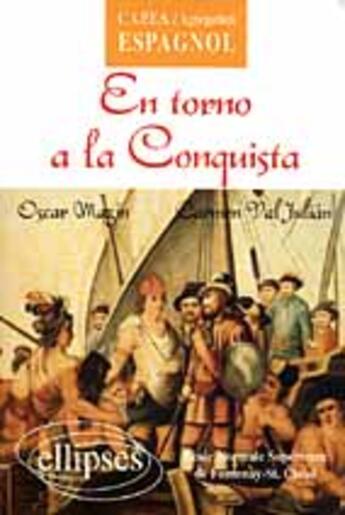 Couverture du livre « En torno a la conquista - une anthologie » de Oscar/Val aux éditions Ellipses