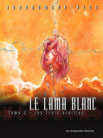 Couverture du livre « Le Lama Blanc T.3 ; les trois oreilles » de Alexandro Jodorowsky et Georges Bess aux éditions Humanoides Associes