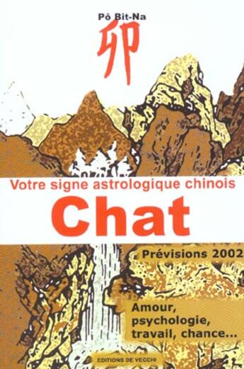 Couverture du livre « Votre signe astrologique chinois ; chat ; previsions 2002 » de Bit-Na Po aux éditions De Vecchi