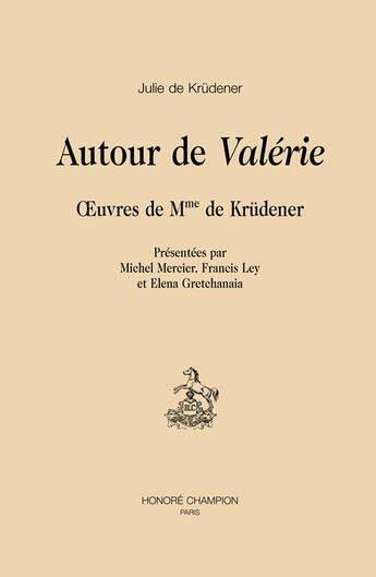 Couverture du livre « Autour de valérie ; oeuvres de mme de krudener » de Julie De Krudener aux éditions Honore Champion