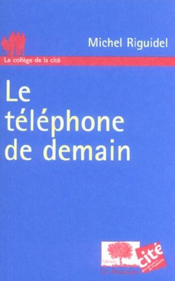 Couverture du livre « Le telephone de demain » de Michel Riguidel aux éditions Le Pommier