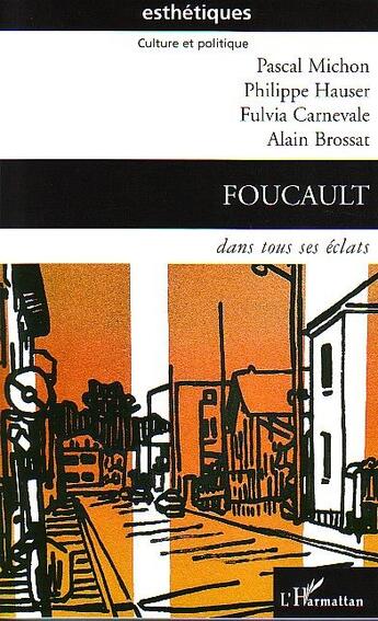 Couverture du livre « Foucault - dans tous ses eclats » de Carnevale/Michon aux éditions L'harmattan