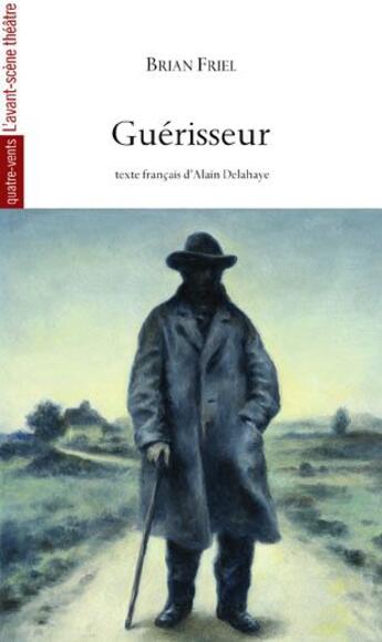 Couverture du livre « Guérisseur » de Brian Friel aux éditions Avant-scene Theatre