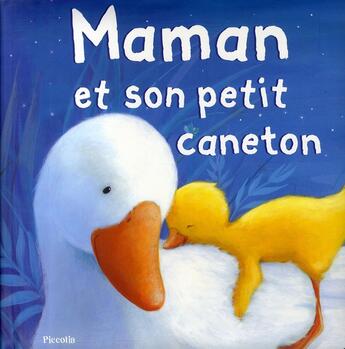 Couverture du livre « Maman et son petit caneton » de Piccolia aux éditions Piccolia