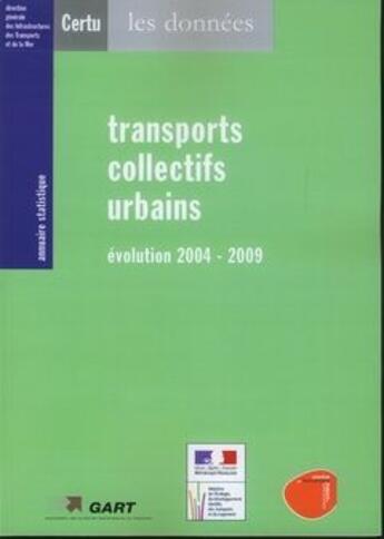 Couverture du livre « Annuaire statistique - transports collectifs urbains 2010 : evolution 20042009 (coll. les donnees) » de  aux éditions Cerema