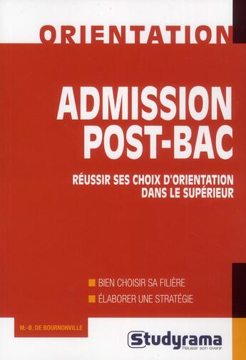 Couverture du livre « Admissions post-bac ; mode d'emploi » de Marie-Benedicte De Bournonville aux éditions Studyrama